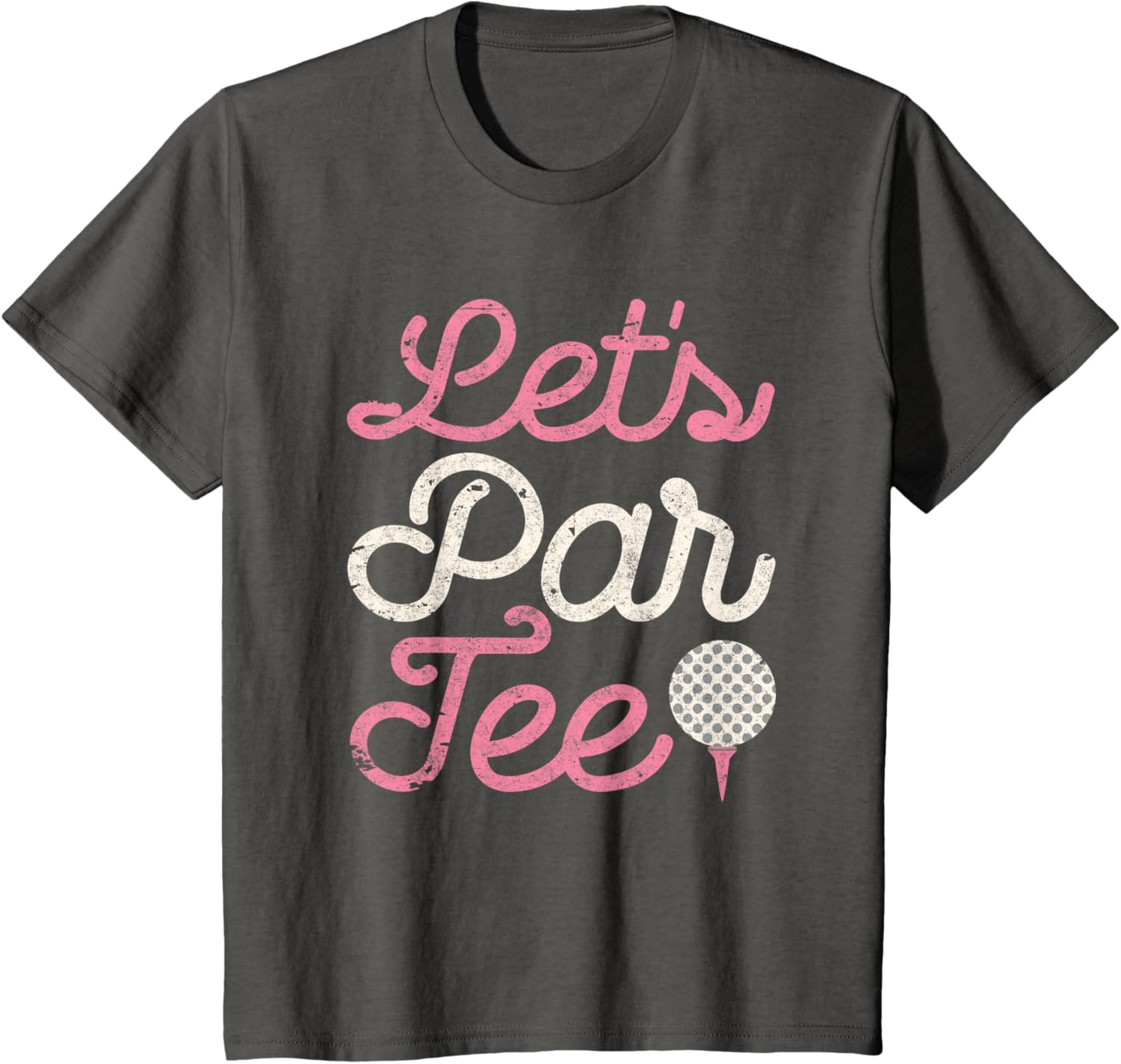 Let's Par Tee Funny Golf Shirt Golfer Girls Women Party Team T-Shirt