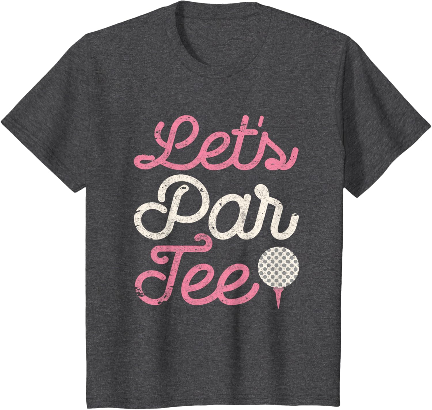 Let's Par Tee Funny Golf Shirt Golfer Girls Women Party Team T-Shirt