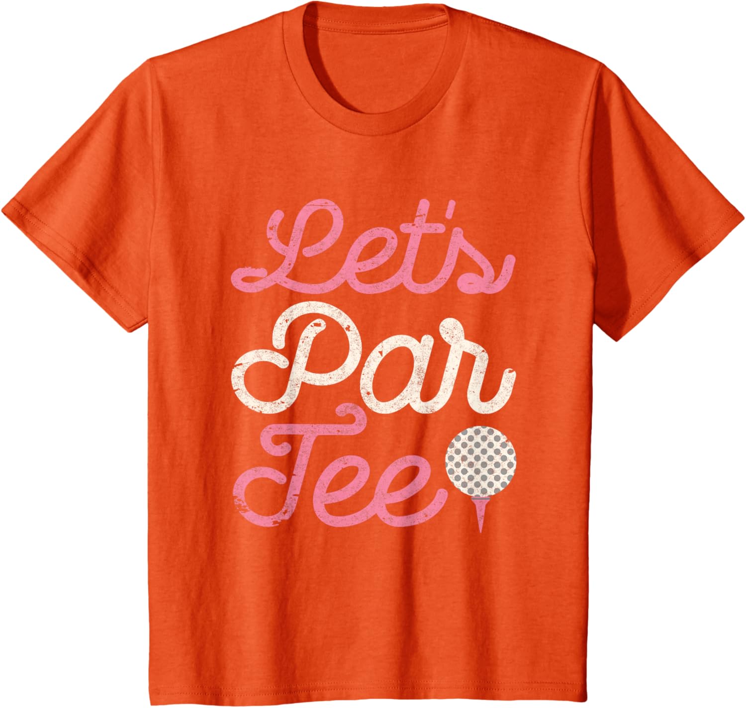 Let's Par Tee Funny Golf Shirt Golfer Girls Women Party Team T-Shirt