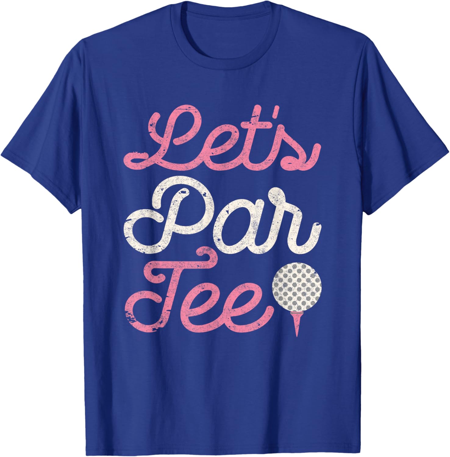 Let's Par Tee Funny Golf Shirt Golfer Girls Women Party Team T-Shirt