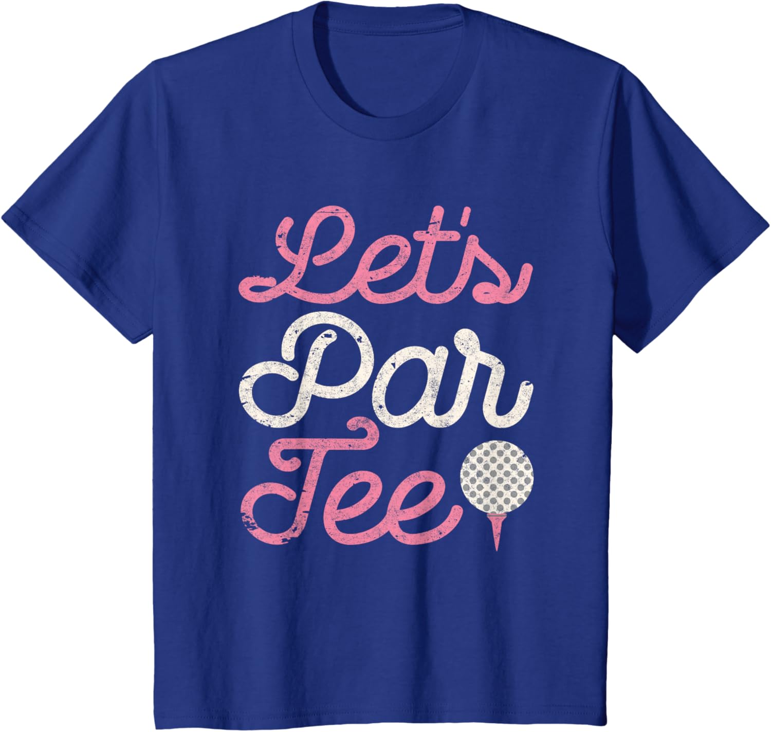 Let's Par Tee Funny Golf Shirt Golfer Girls Women Party Team T-Shirt