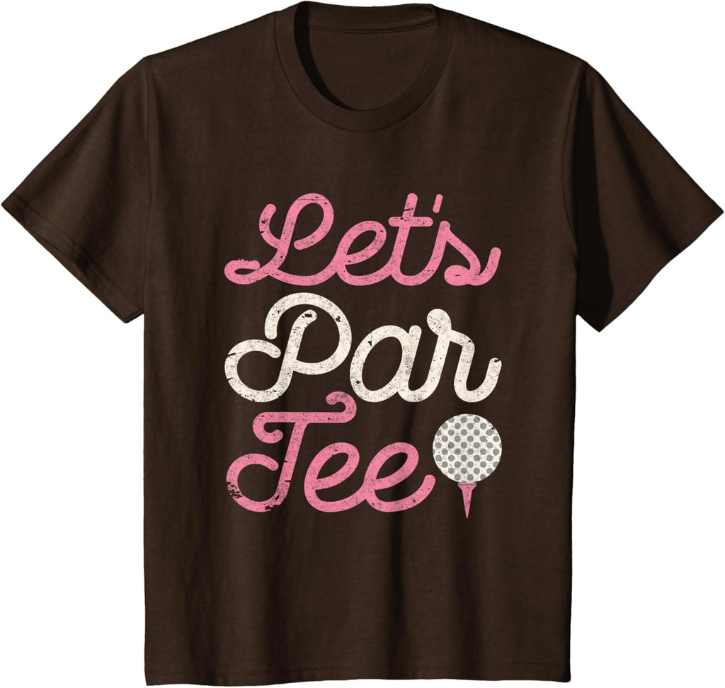 Let's Par Tee Funny Golf Shirt Golfer Girls Women Party Team T-Shirt