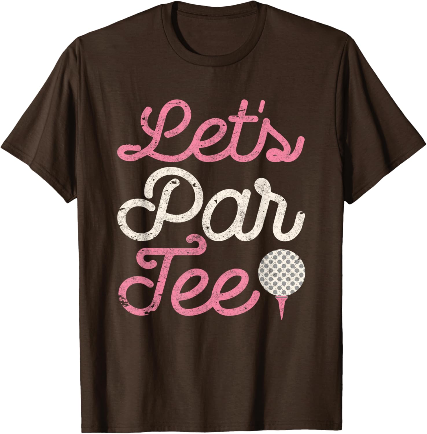Let's Par Tee Funny Golf Shirt Golfer Girls Women Party Team T-Shirt