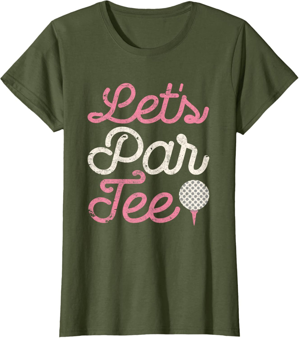 Let's Par Tee Funny Golf Shirt Golfer Girls Women Party Team T-Shirt