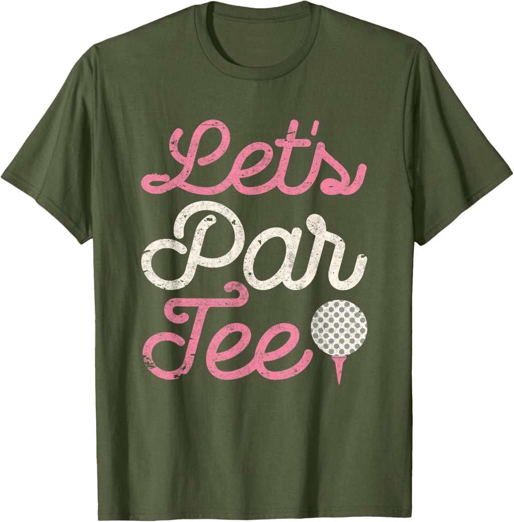 Let's Par Tee Funny Golf Shirt Golfer Girls Women Party Team T-Shirt