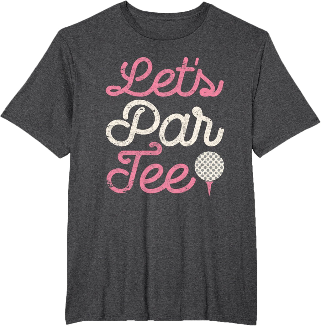 Let's Par Tee Funny Golf Shirt Golfer Girls Women Party Team T-Shirt